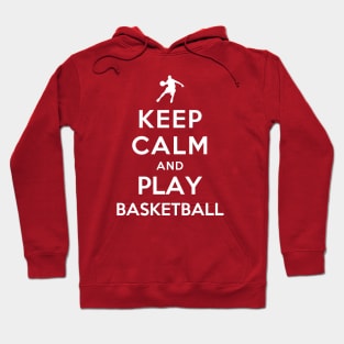 Keep Calm and Play Basketball Hoodie